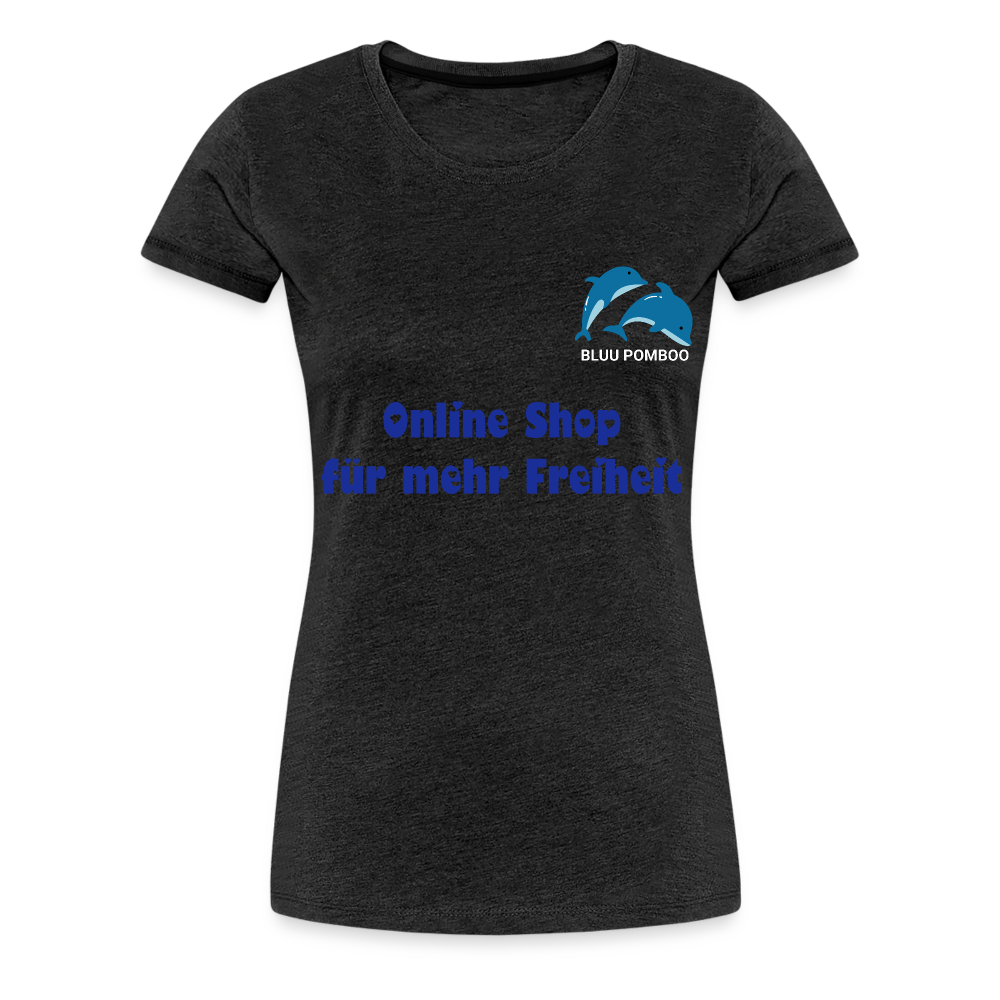 BLUU POMBOO Frauen Premium T-Shirt - Anthrazit