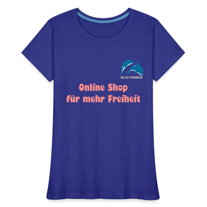 BLUU POMBOO Frauen Premium Bio T-Shirt - Königsblau